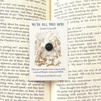 Curiouser and Curiouser - Alice's Adventures In Wonderland Wooden Pin
