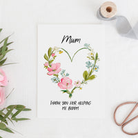 Thank You For Helping Me Bloom Mum Card