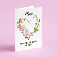 Thank You For Helping Me Bloom Mum Card