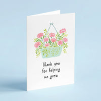 Thank You For Helping Me Grow Card