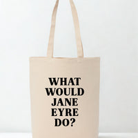 What Would Jane Eyre Do Recycled Cotton Tote Bag