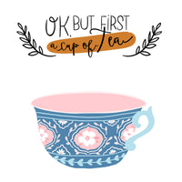 Ok But First A Cup Of Tea Card