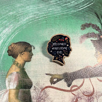 Pride and Prejudice - 'Obstinate Headstrong Girl' Wooden Pin