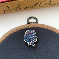 Pride and Prejudice - 'Obstinate Headstrong Girl' Wooden Pin