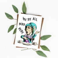 Alice's Adventures In Wonderland - 'We're All Mad Here' Literary Quote Card