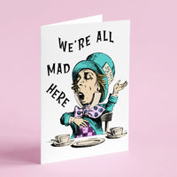 Alice's Adventures In Wonderland - 'We're All Mad Here' Literary Quote Card