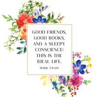Mark Twain - 'Good Friends, Good Books, And A Sleepy Conscience' Print