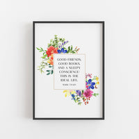 Mark Twain - 'Good Friends, Good Books, And A Sleepy Conscience' Print