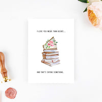 I Love You More Than Books Card