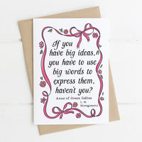 Anne of Green Gables - 'If You Have Big Ideas' Literary Quote Card