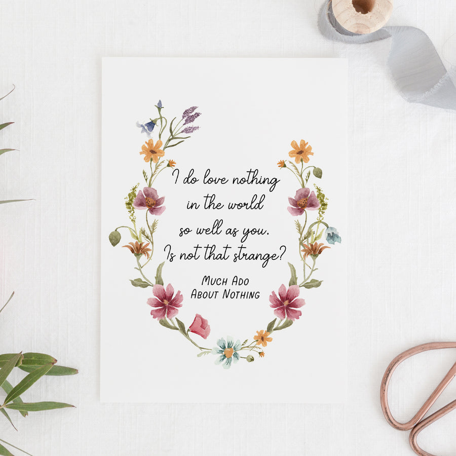 Much Ado About Nothing - 'I Do Love Nothing In The World So Well As You' Literary Quote Card
