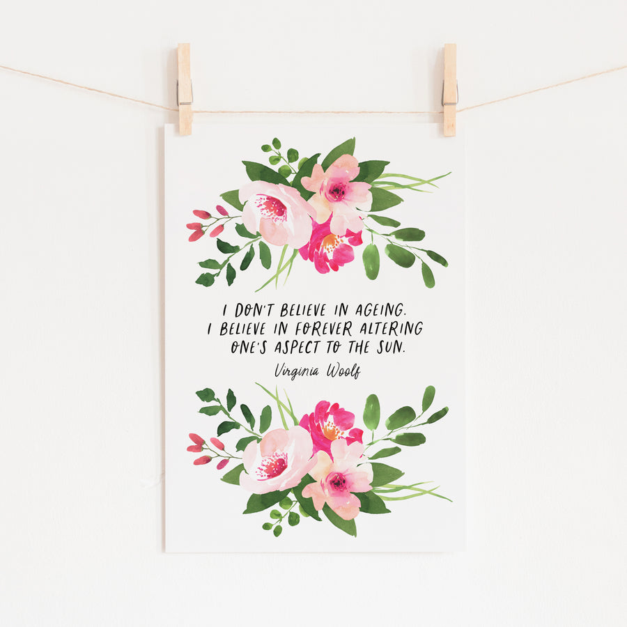 Virginia Woolf - 'I Don't Believe In Ageing' Literary Print