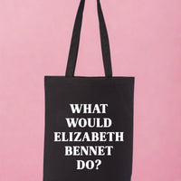 What Would Elizabeth Bennet Do Recycled Cotton Tote Bag