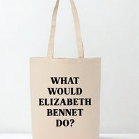 What Would Elizabeth Bennet Do Recycled Cotton Tote Bag