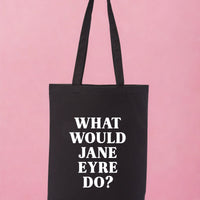 What Would Jane Eyre Do Recycled Cotton Tote Bag