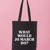 What Would Jo March Do Recycled Cotton Tote Bag