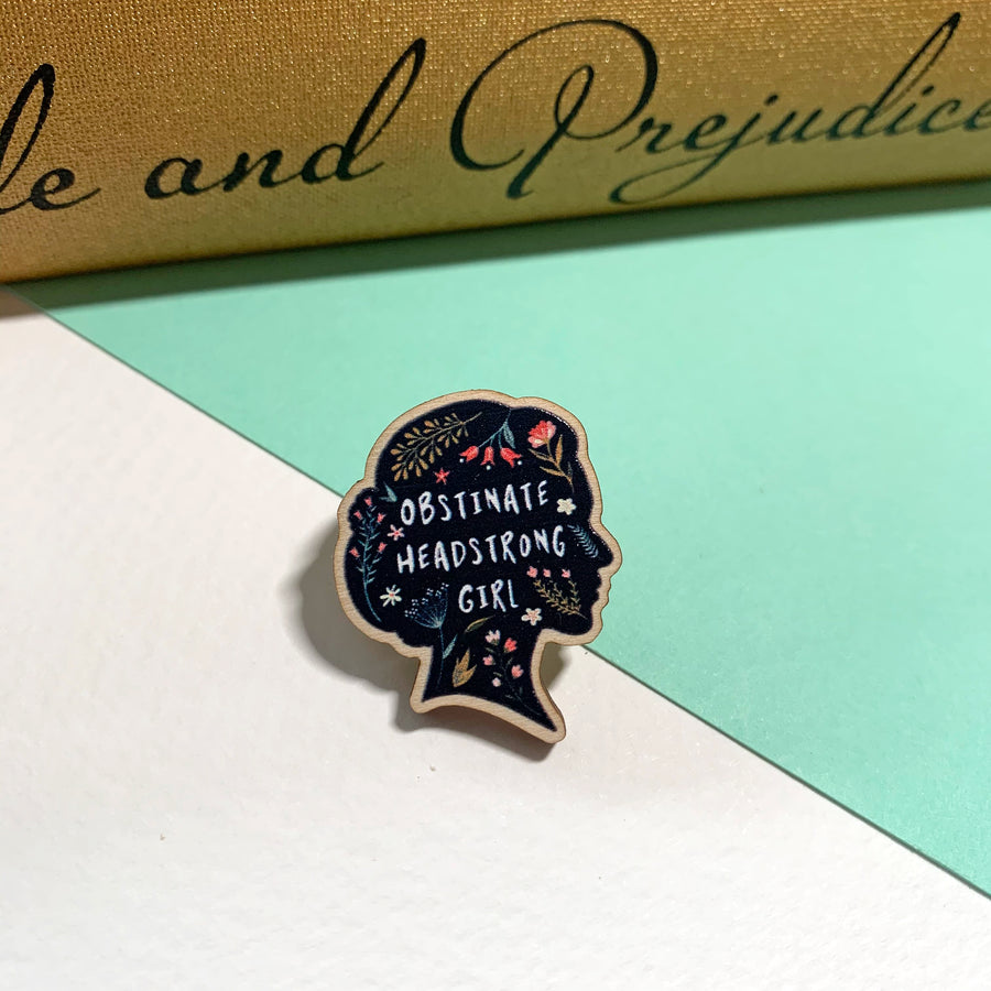 Pride and Prejudice - 'Obstinate Headstrong Girl' Wooden Pin