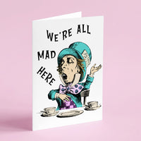 Alice's Adventures In Wonderland - 'We're All Mad Here' Literary Quote Card